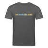 Dit wird schon, Keule! - Unisex Bio T-Shirt - Anthrazit