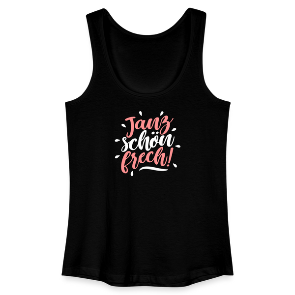 Janz schön frech! - Frauen Bio Tank Top - Schwarz