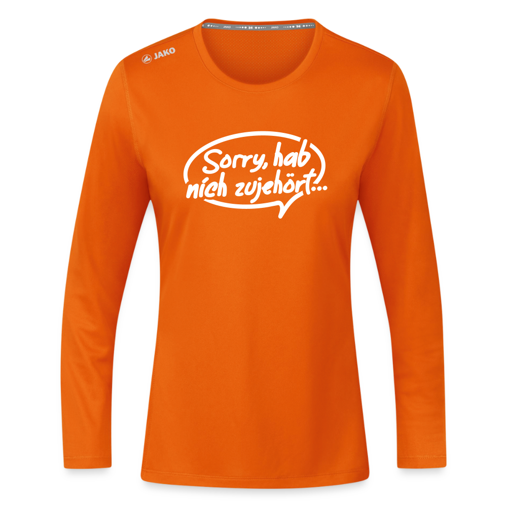 sorry, hab nich zujehört... - Frauen Sport Langarmshirt - Neonorange