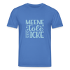 Meene Töle und Icke - Unisex Bio T-Shirt - Achtsames Blau