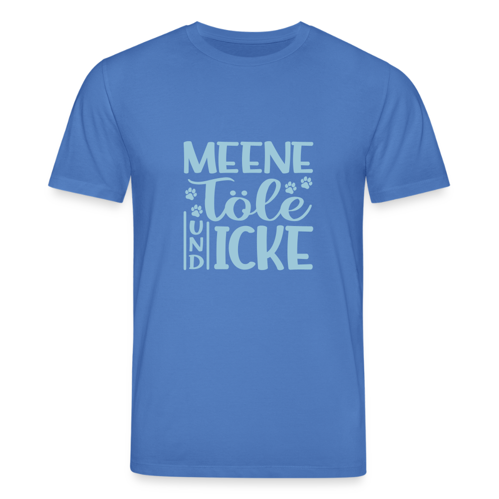 Meene Töle und Icke - Unisex Bio T-Shirt - Achtsames Blau