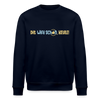 Dit wird schon, Keule! - Unisex Bio Sweatshirt - Navy