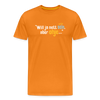 Will ja nett sein, aber ohje... - Männer Premium T-Shirt - Orange