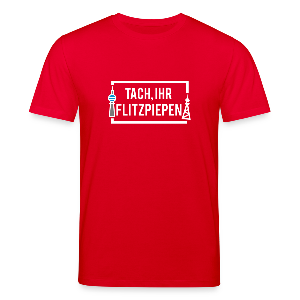 Tach ihr Flitzpiepen - Unisex Bio T-Shirt - Rot