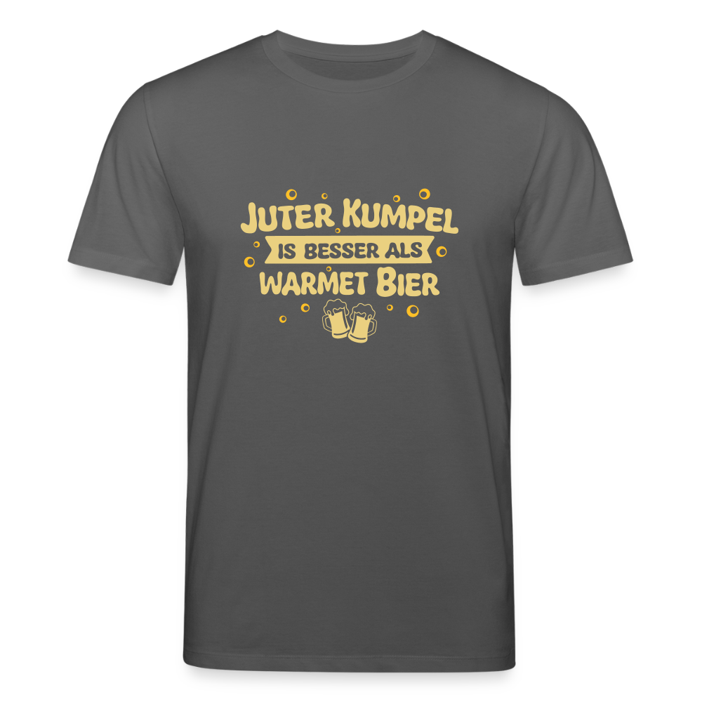 Juter Kumpel ist besser als warmet Bier - Unisex Bio T-Shirt - Anthrazit