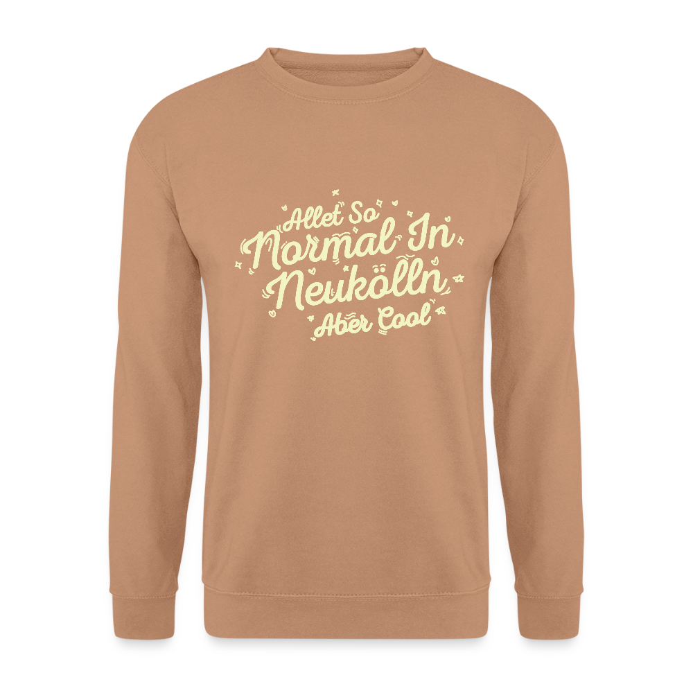 Neukölln is so normal - Unisex Pullover - Mocca