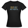 Nüscht jehört, nüscht jesehen, aba allet mitjekricht. - Frauen Premium T-Shirt - Schwarz