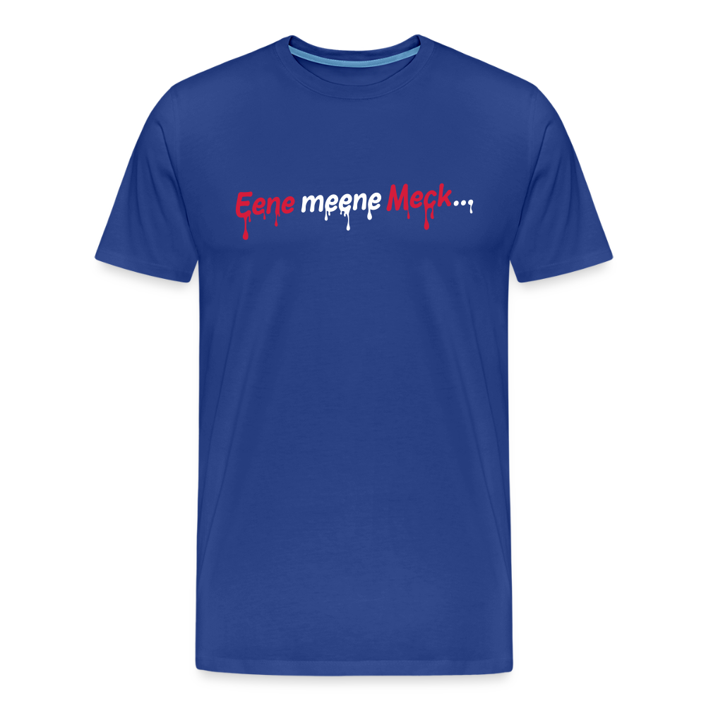 Eene meene Meck... - Männer Premium T-Shirt - Königsblau