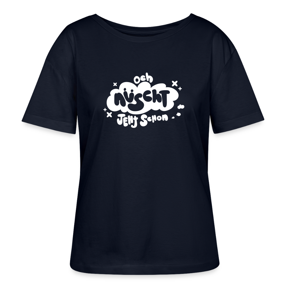 och nüscht jeht schon! - Relaxed Rundhals Frauen Bio-T-Shirt - Navy