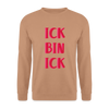 Ick bin Ick! - Unisex Pullover - Mocca
