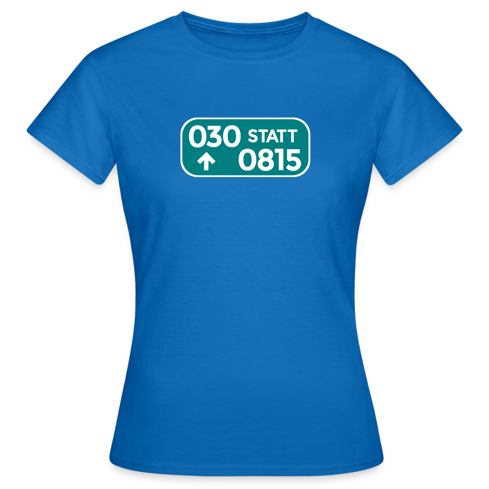 030 statt 0815 - Frauen Premium T-Shirt - Royalblau