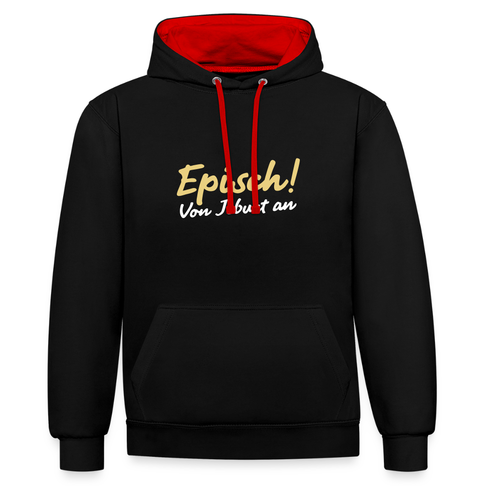 Episch! Von Jeburt an - Kontrast Hoodie - Schwarz/Rot