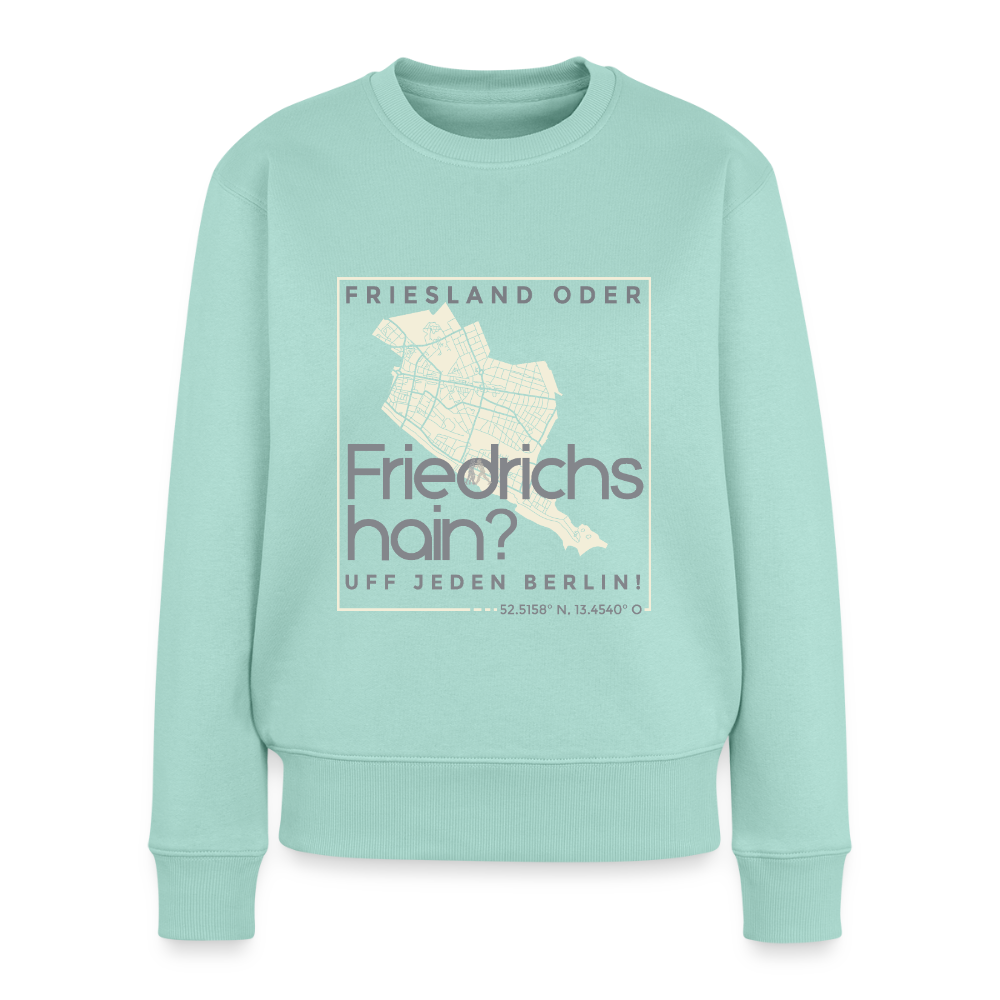 Friesland oder Friedrichshain - Frauen Premium Pullover - Mint 