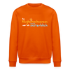 Bei Klugheitsschmerzen wär' ick unsterblich - Unisex Bio Sweatshirt - Tieforange