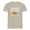 Motivation Wird Jeladen Warten - Männer Premium T-Shirt - Sandbeige