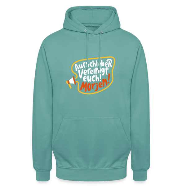 Aufschieber vereinigt euch! Morjen! - Unisex Hoodie - Pastelltürkis