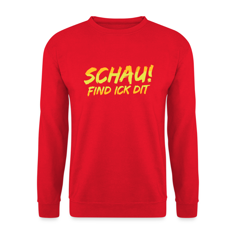 Schau! Find Ick Dit - Unisex Pullover - Rot