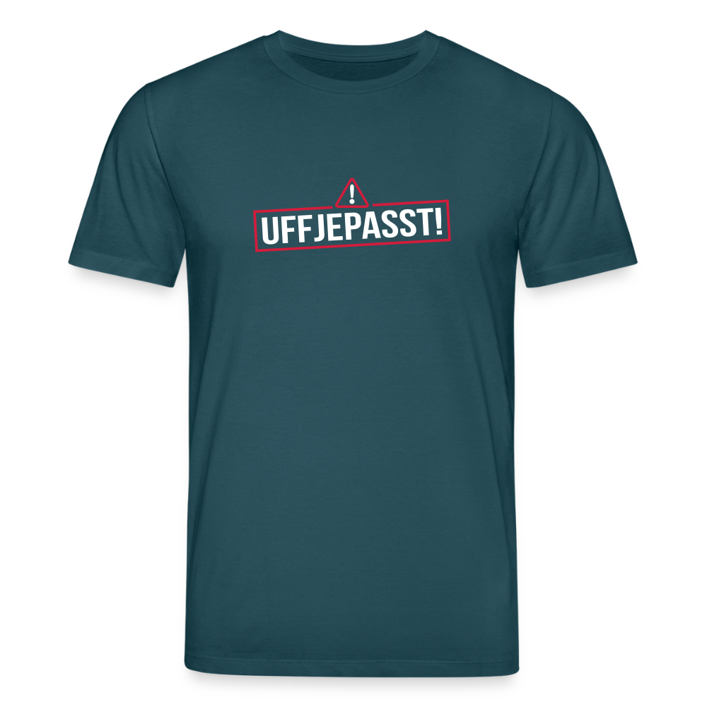 Uffjepasst! - Unisex Bio T-Shirt - Dunkles Petrol