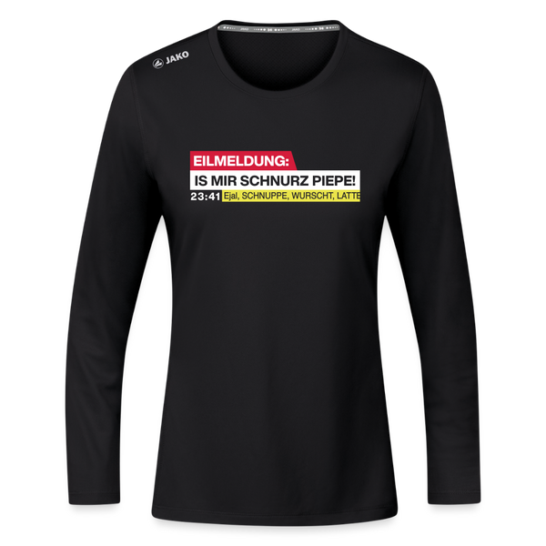 Eilmeldung: Is mir Schnurz Piepe! - Frauen Sport Langarmshirt - Schwarz