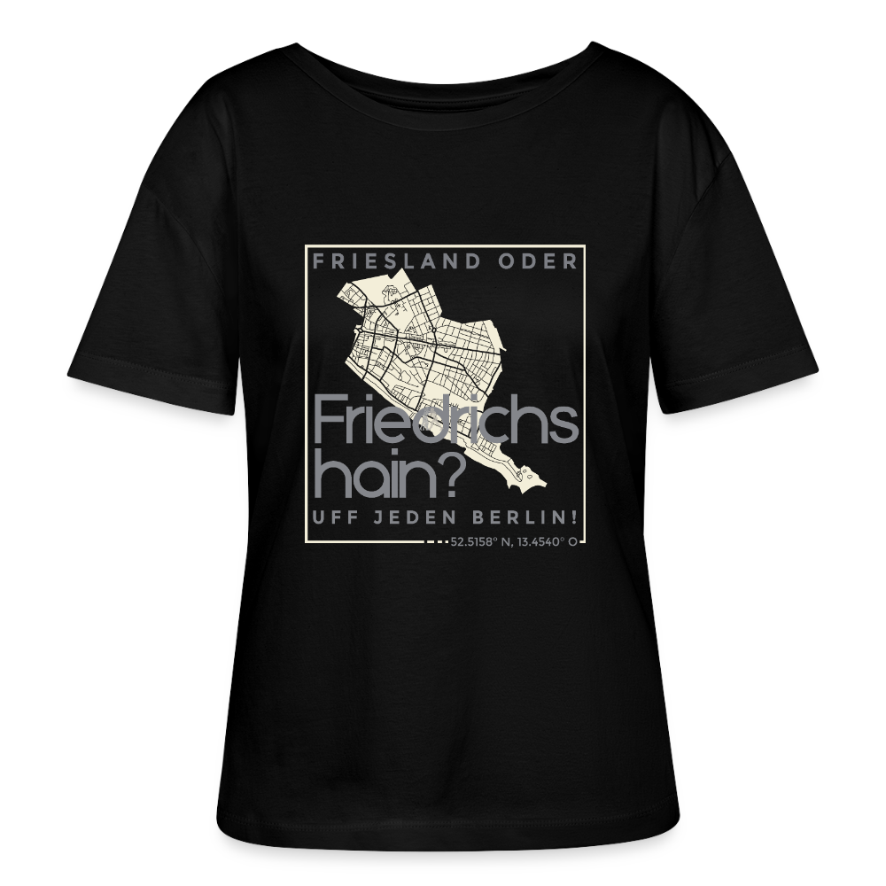 Friesland oder Friedrichshain - Relaxed Rundhals Frauen Bio-T-Shirt - Schwarz