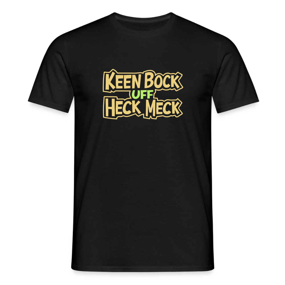 Keen Bock uff Heck Meck - Männer Premium T-Shirt - Schwarz
