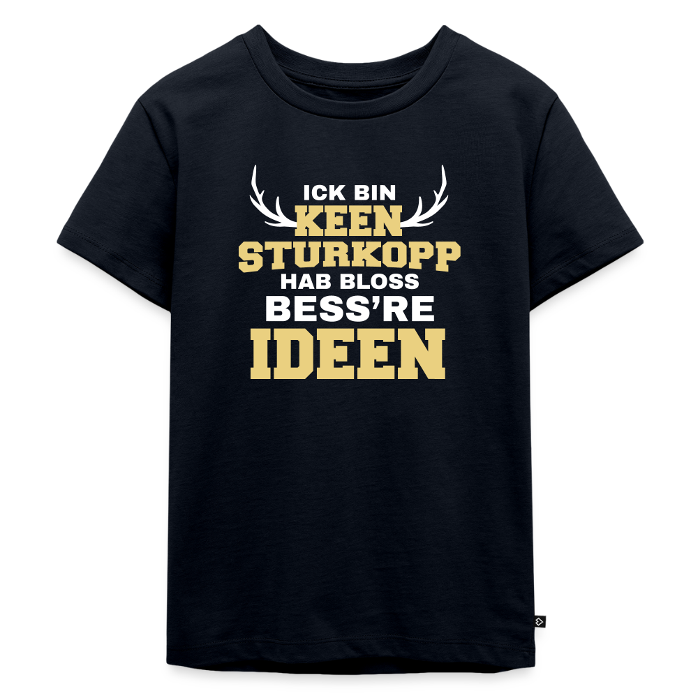 Ick bin keen Sturkopp - Kinder Premium T-Shirt - Navy