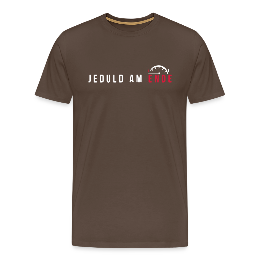 Jeduld am Ende - Männer Premium T-Shirt - Edelbraun