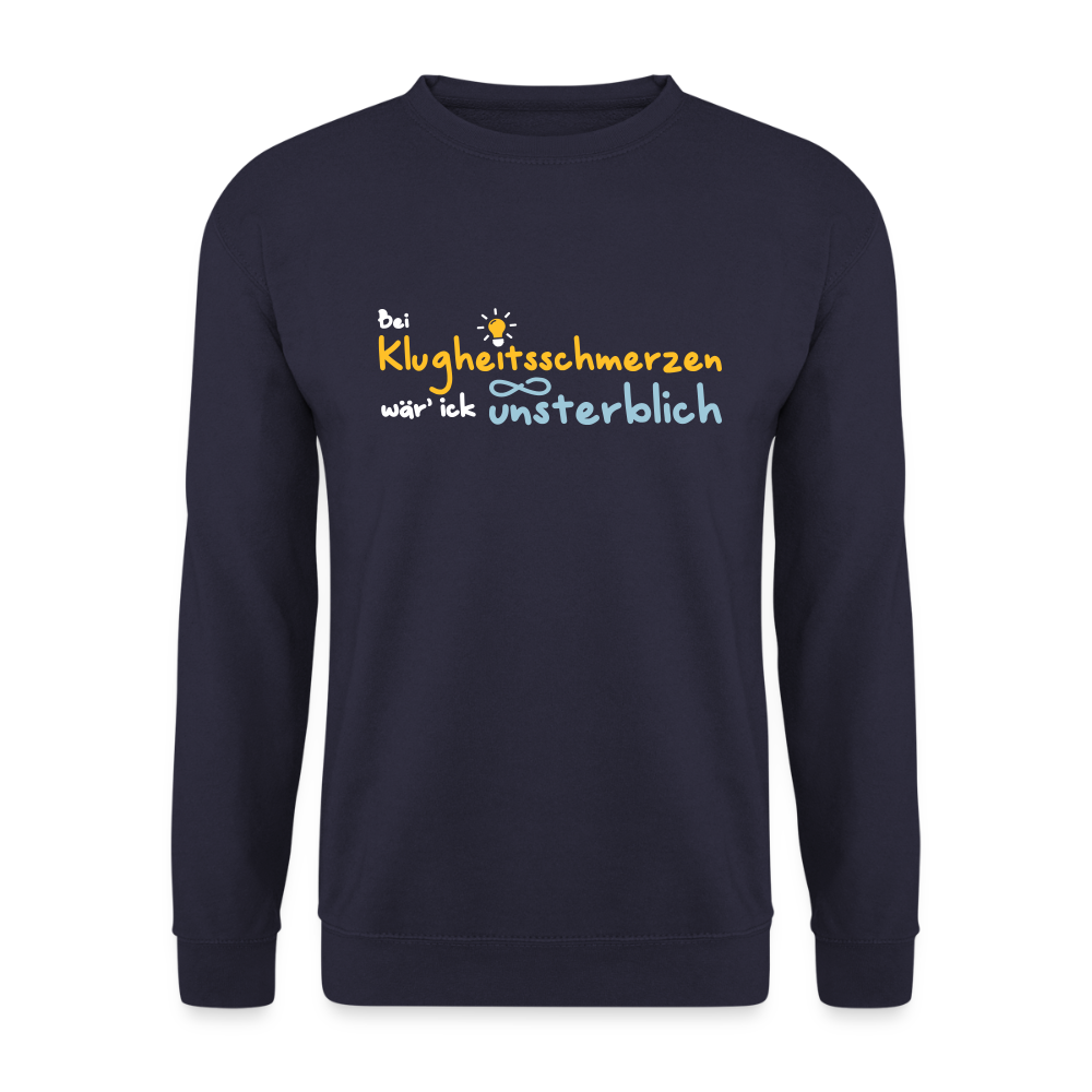 Bei Klugheitsschmerzen wär' ick unsterblich - Unisex Pullover - Navy