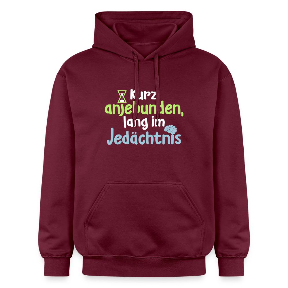 Kurz anjebunden, lang im Jedächtnis. - Hoodie - Maroon