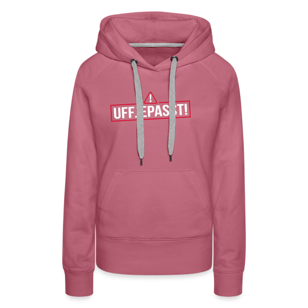 Uffjepasst! - Frauen Premium Hoodie - Malve