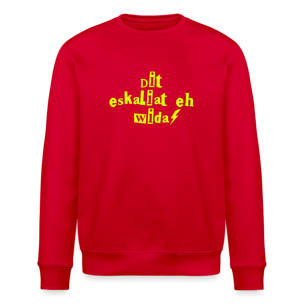 Dit eskaliat eh wilda  - Unisex Bio Sweatshirt - Rot