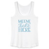 Meene Töle und Icke - Frauen Bio Tank Top - Weiß