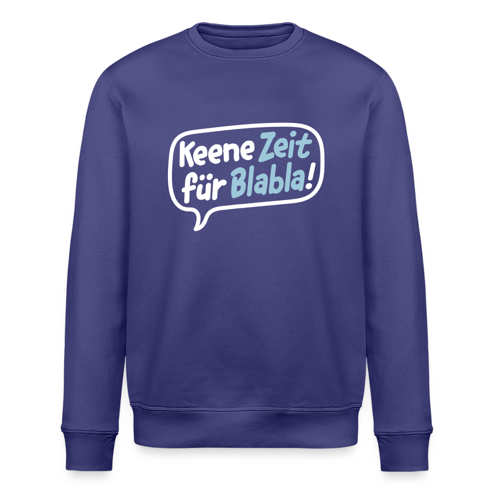 Keene Zeit für Blabla! - Unisex Bio Sweatshirt - Dämmerung