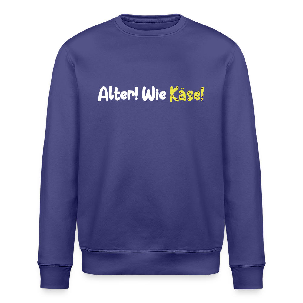 Alter! Wie Käse! - Unisex Bio Sweatshirt - Dämmerung