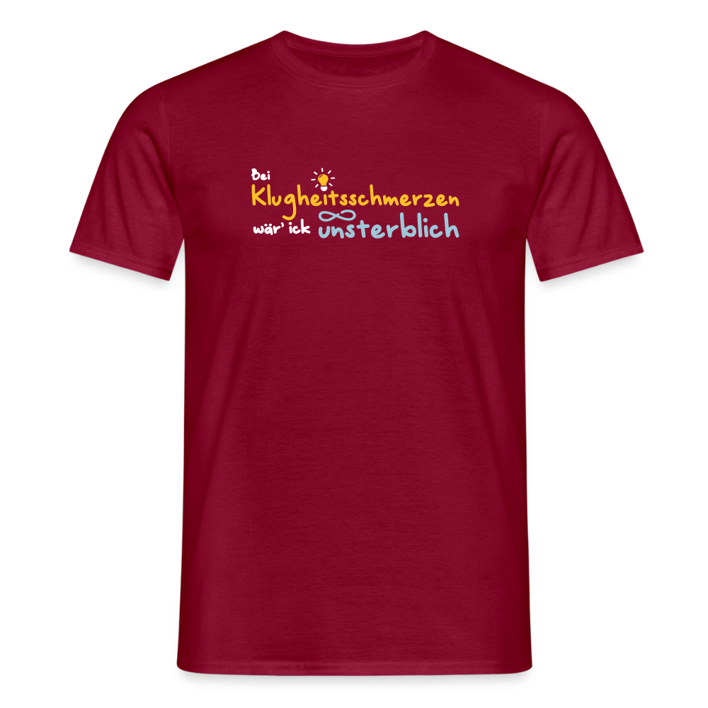 Bei Klugheitsschmerzen wär' ick unsterblich - Männer Premium T-Shirt - Ziegelrot