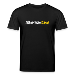 Alter! Wie Käse! - Unisex Bio T-Shirt