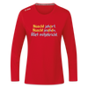 Nüscht jehört, nüscht jesehen, aba allet mitjekricht. - Frauen Sport Langarmshirt - Rot