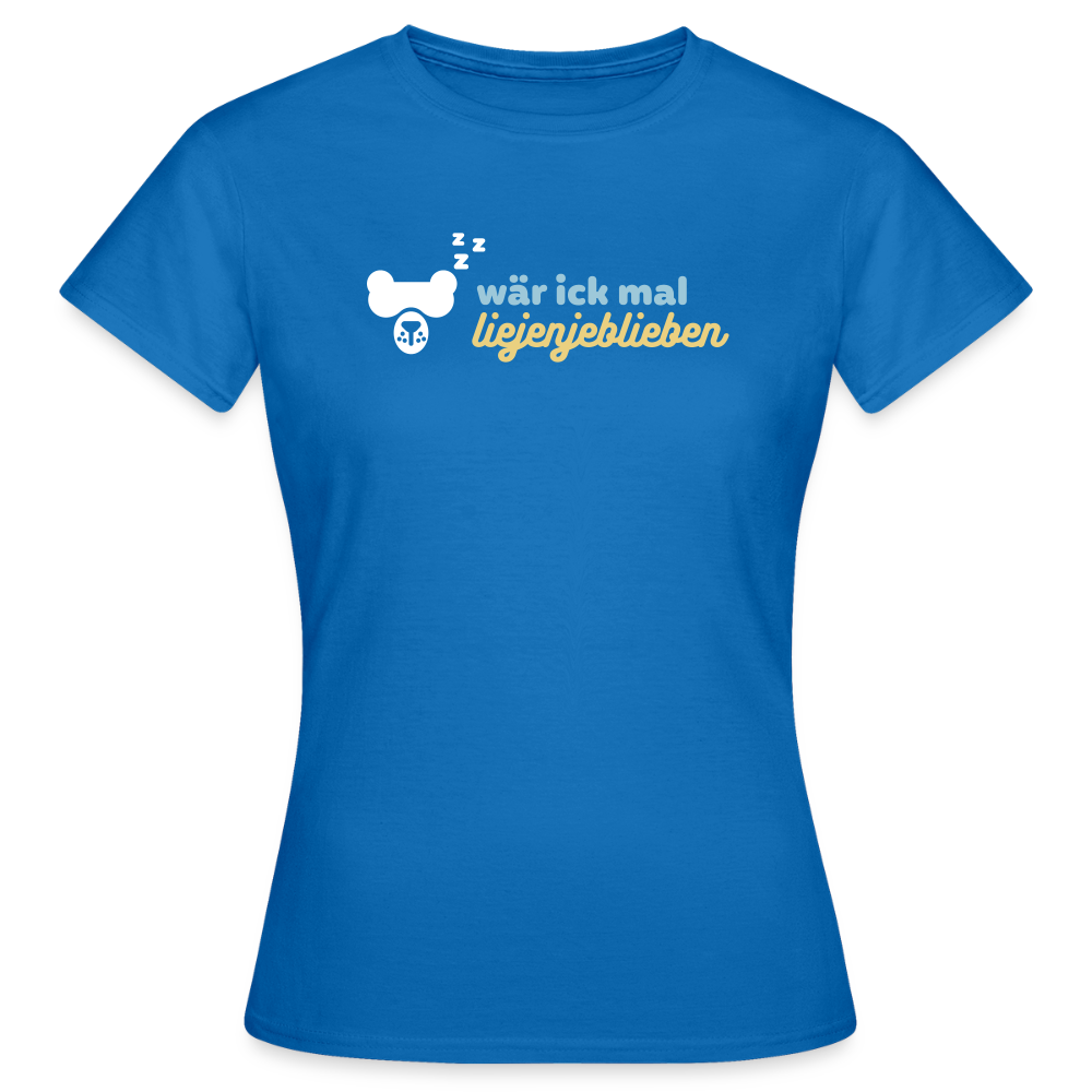 wär ick mal liejenjeblieben - Frauen Premium T-Shirt - Royalblau