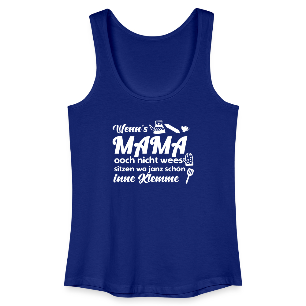 Wenn's Mama wees - Frauen Bio Tank Top - Königsblau