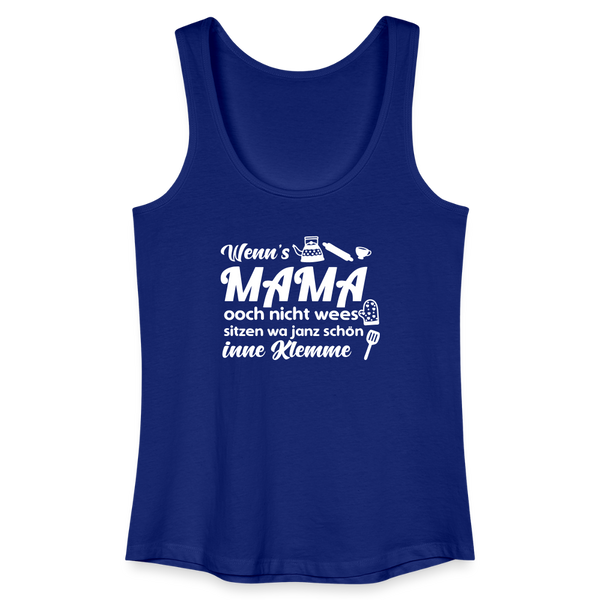 Wenn's Mama wees - Frauen Bio Tank Top - Königsblau