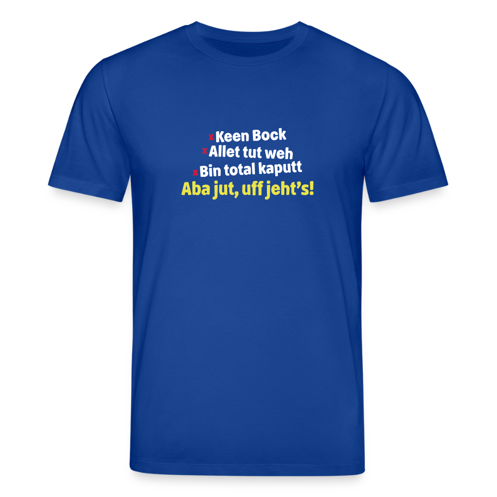 aba jut, uff jeht's! - Unisex Bio T-Shirt - Dunkelblau