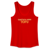Quatsch keen Tofu! - Frauen Bio Tank Top - Rot