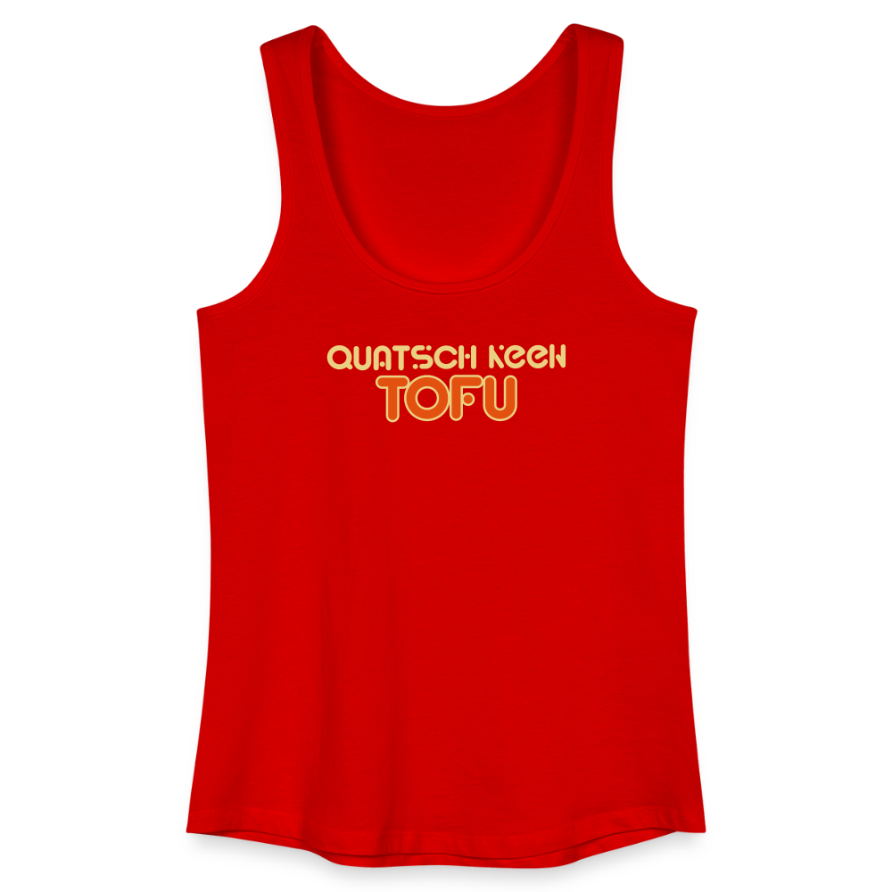 Quatsch keen Tofu! - Frauen Bio Tank Top - Rot