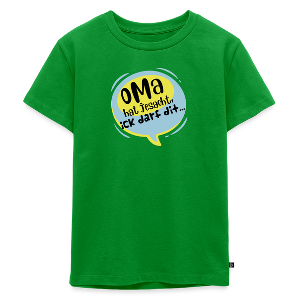 Oma hat jesacht - Kinder Premium T-Shirt - Grün