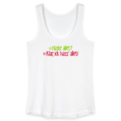 Haste allet? Klar, ick hass' allet! - Frauen Bio Tank Top
