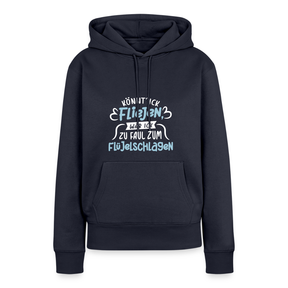 Könnt' ick fliejen, wär ick zu faul zum Flüjelschlagen - Frauen Premium Hoodie - Navy
