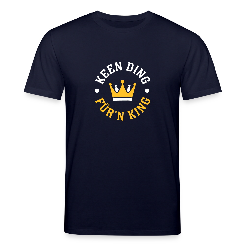 Keen Ding für'n King - Unisex Bio T-Shirt - Navy