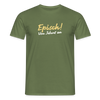 Episch! Von Jeburt an - Männer Premium T-Shirt - Militärgrün