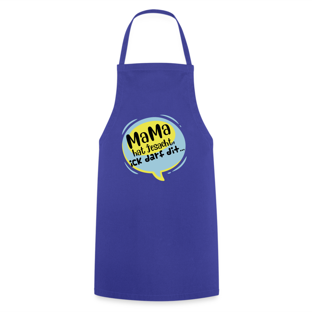 Mama hat jesacht - Kochschürze - Royalblau