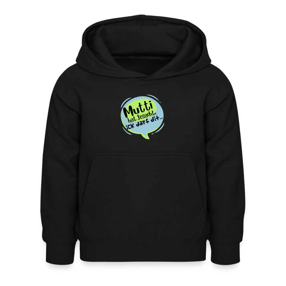Mutti Hat Jesacht - Kinder Hoodie - Schwarz